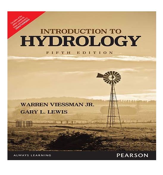 INTRODUCTION TO HYDROLOGY, 5TH EDN